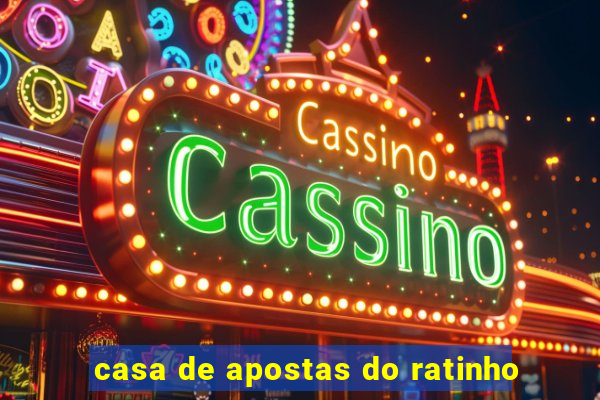 casa de apostas do ratinho